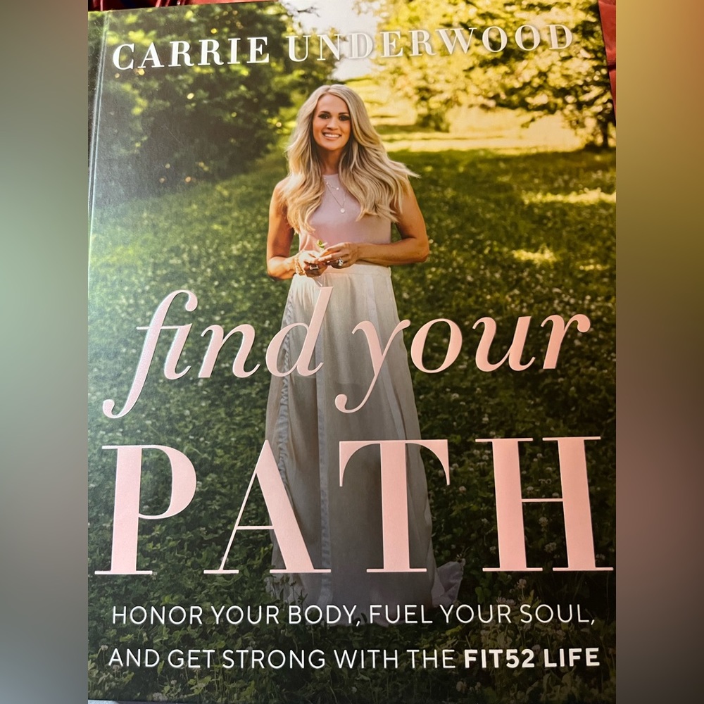 Brand new, never read, “fit52” Carrie Underwood book “find your PATH”.